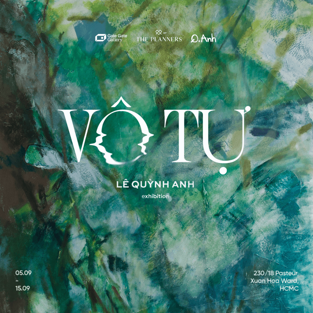 Vô Tự - Solo Exhibition by Quynh Anh Le